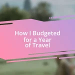 How I Budgeted for a Year of Travel