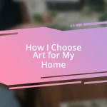 How I Choose Art for My Home