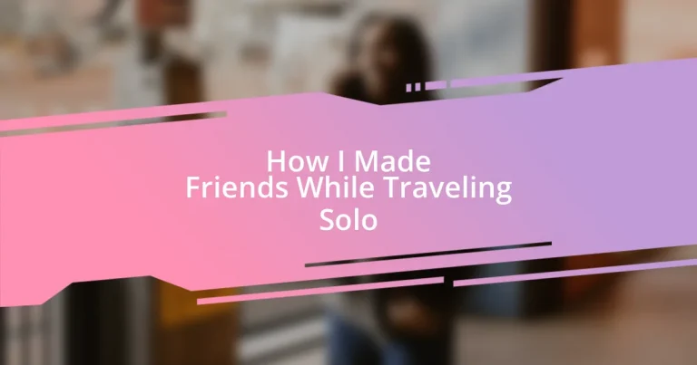 How I Made Friends While Traveling Solo