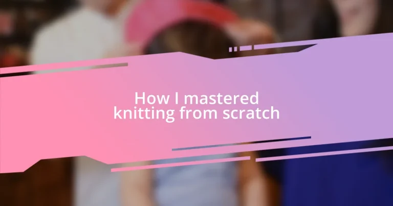 How I mastered knitting from scratch