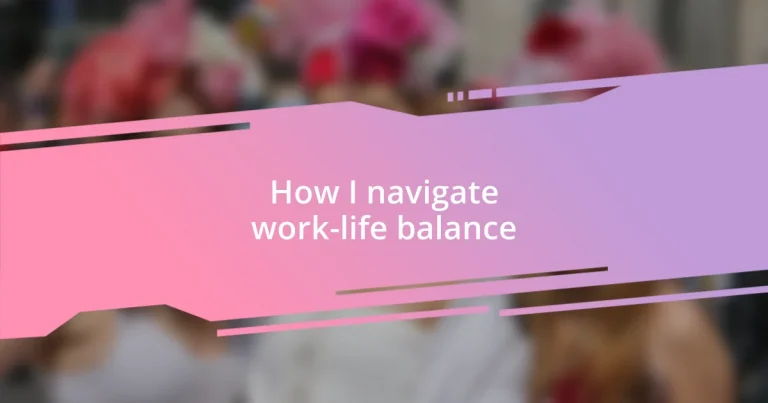 How I navigate work-life balance