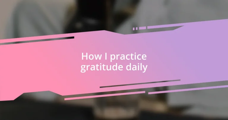 How I practice gratitude daily