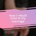 How I rebuilt trust in my marriage