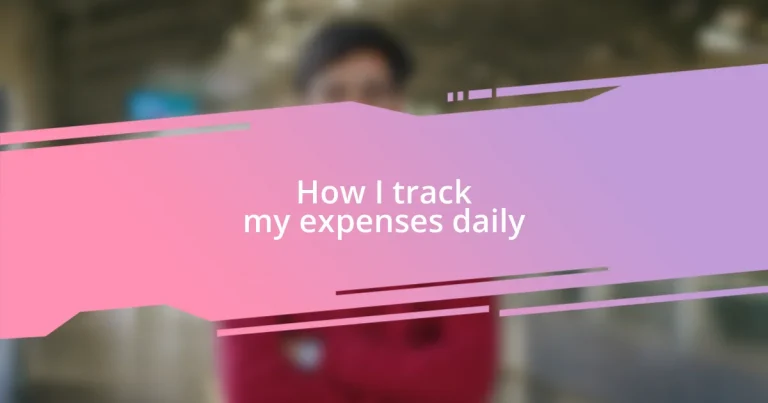 How I track my expenses daily