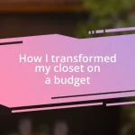 How I transformed my closet on a budget