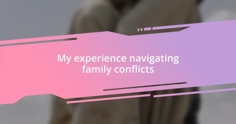 My experience navigating family conflicts