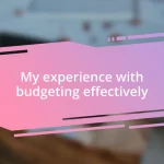 My experience with budgeting effectively