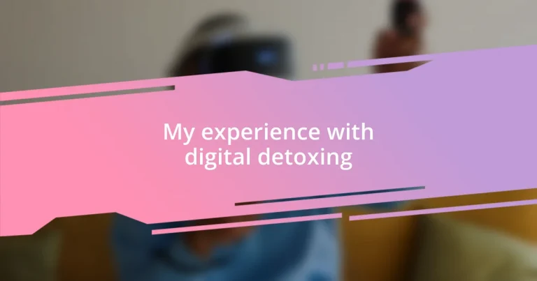 My experience with digital detoxing