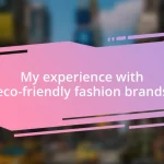 My experience with eco-friendly fashion brands