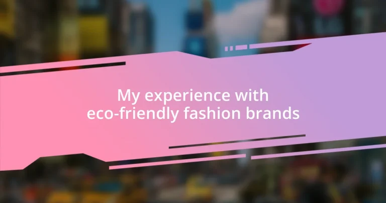 My experience with eco-friendly fashion brands