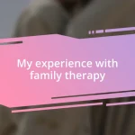 My experience with family therapy