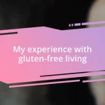 My experience with gluten-free living