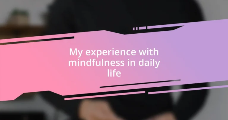 My experience with mindfulness in daily life