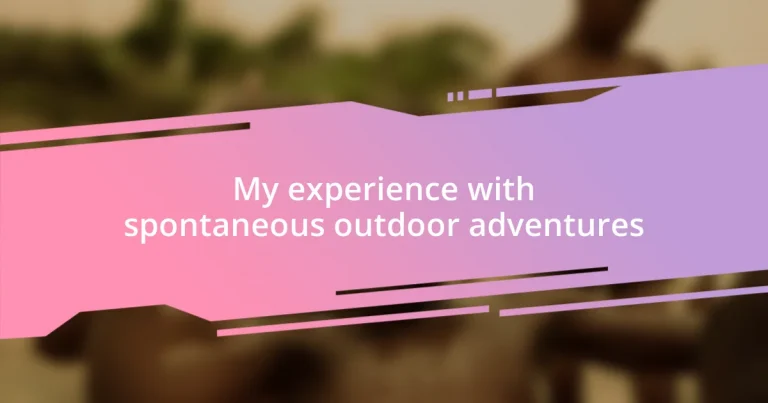 My experience with spontaneous outdoor adventures