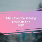 My Favorite Hiking Trails in the Alps