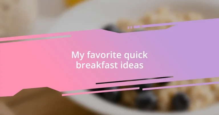 My favorite quick breakfast ideas