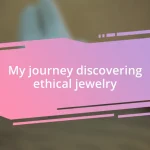 My journey discovering ethical jewelry