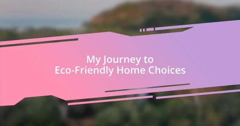 My Journey to Eco-Friendly Home Choices