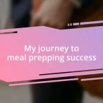 My journey to meal prepping success