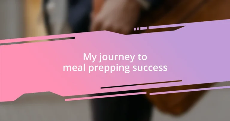 My journey to meal prepping success