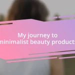 My journey to minimalist beauty products