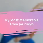 My Most Memorable Train Journeys