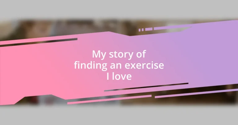 My story of finding an exercise I love