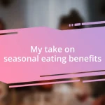 My take on seasonal eating benefits