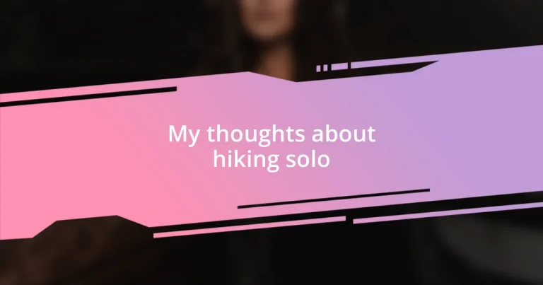 My thoughts about hiking solo