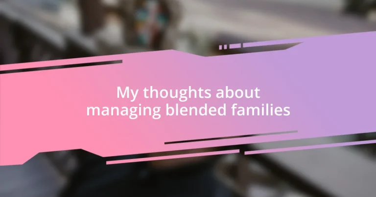 My thoughts about managing blended families