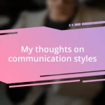 My thoughts on communication styles