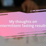 My thoughts on intermittent fasting results