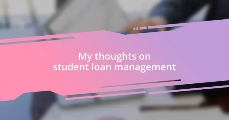 My thoughts on student loan management