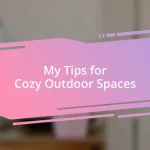 My Tips for Cozy Outdoor Spaces