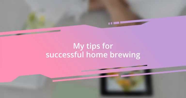 My tips for successful home brewing