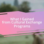 What I Gained from Cultural Exchange Programs