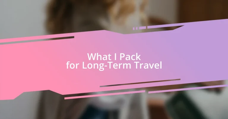 What I Pack for Long-Term Travel