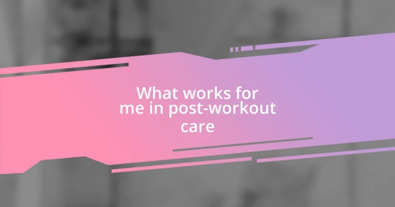 What works for me in post-workout care