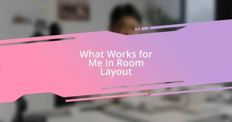 What Works for Me in Room Layout