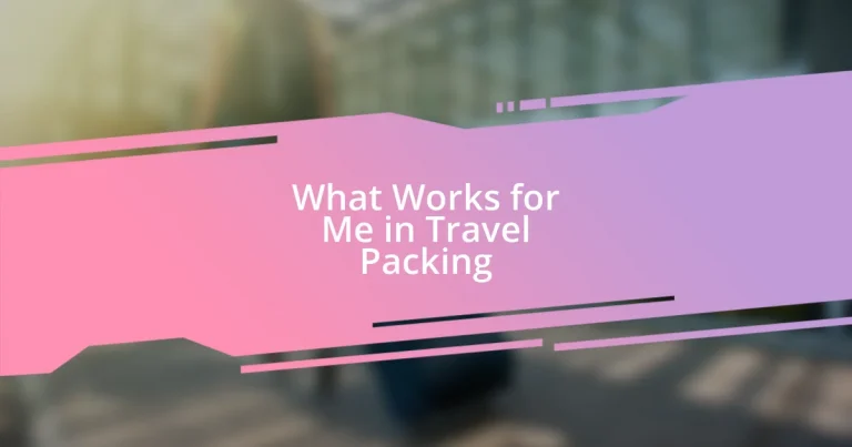 What Works for Me in Travel Packing