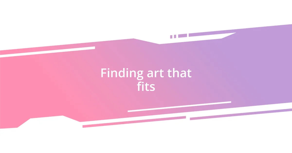 Finding art that fits