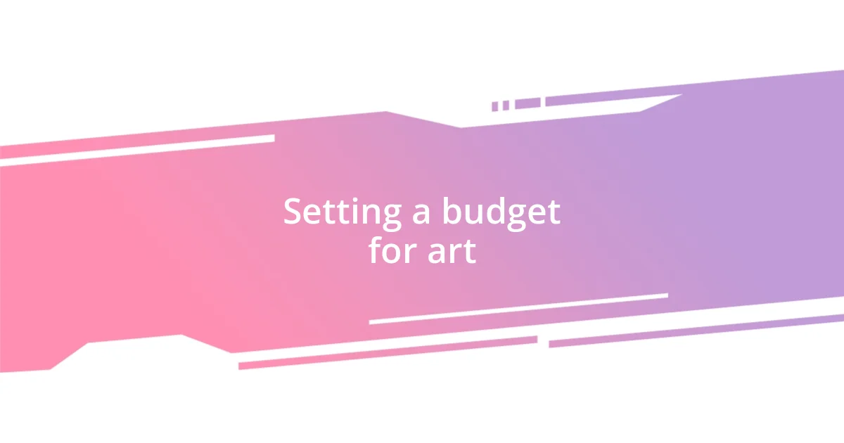 Setting a budget for art