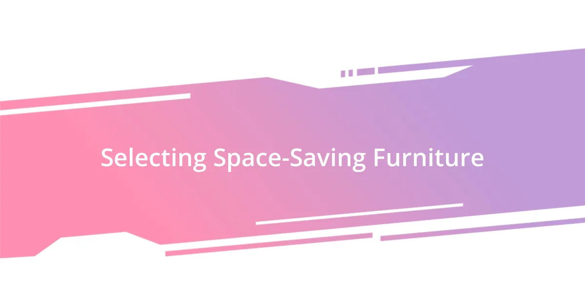 Selecting Space-Saving Furniture