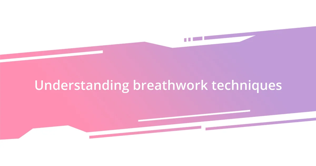 Understanding breathwork techniques